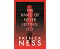 The Knife of Never Letting Go (Chaos Walking #1) - Patrick Ness