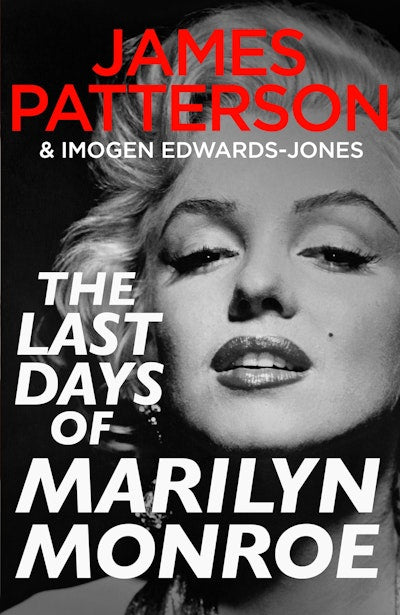 The Last Days of Marilyn Monroe - James Patterson & Imogen Edwards-Jones