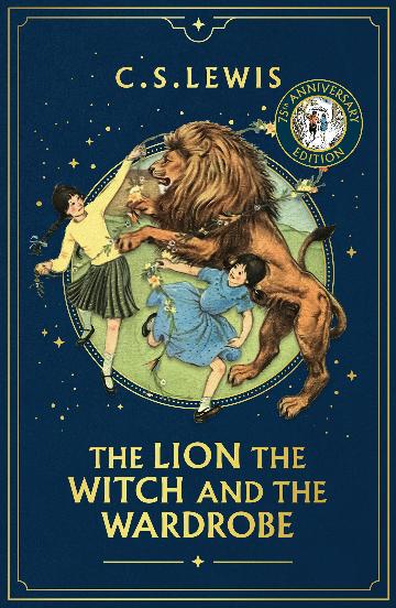 The Lion, The Witch And The Wardrobe: 75th Anniversary Edition - C.S. Lewis