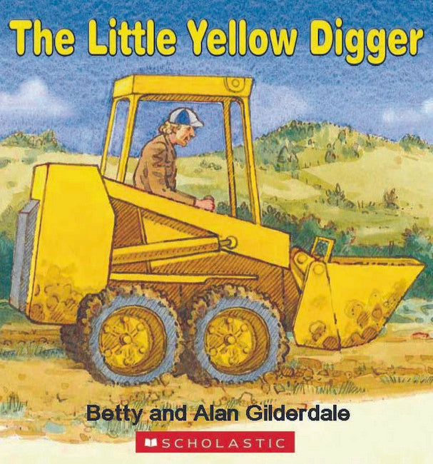 The Little Yellow Digger - Betty & Alan Gilderdale