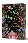 The Lost Flowers of Alice Hart: Special Edition - Holly Ringland