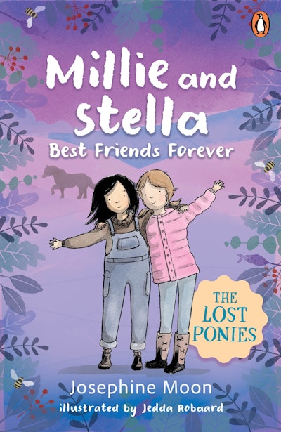 Millie and Stella Best Friends Forever: The Lost Ponies (#1) - Josephine Moon & Jedda Robaard