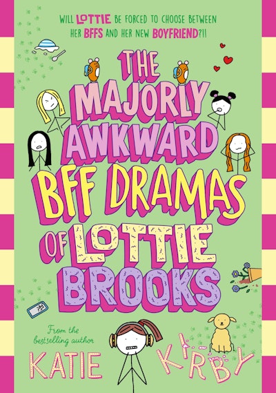 The Majorly Awkward BFF Dramas of Lottie Brooks - Katie Kirby