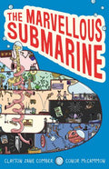 The Marvellous Submarine (#1) - Clayton Zane Comber & Conor McCammon