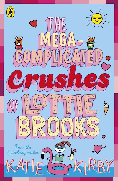The Mega-Complicated Crushes of Lottie Brooks - Katie Kirby