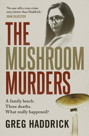 The Mushroom Murders - Greg Haddrick