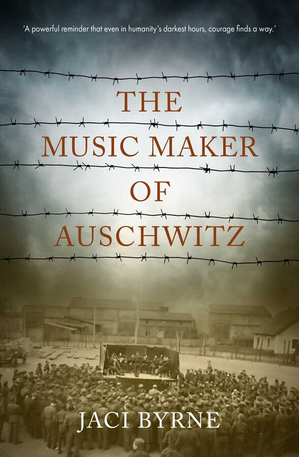 The Music Maker of Auschwitz - Jaci Byrne