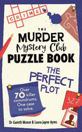 The Murder Mystery Club Puzzle Book: The Perfect Plot - Gareth Moore