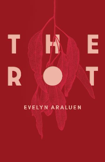 The Rot - Evelyn Araluen