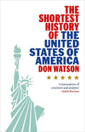 The Shortest History of the United States of America - Don Watson