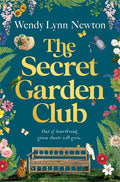 The Secret Garden Club - Wendy Lynn Newton