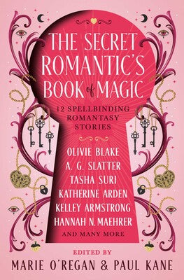 The Secret Romantic's Book of Magic:12 Spellbinding Romantasy Stories