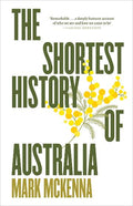 The Shortest History of Australia - Mark McKenna