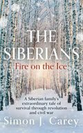 The Siberians: Fire On The Ice - Simon Carey