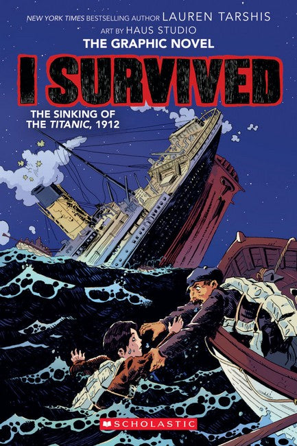 I Survived: The Sinking of The Titanic, 1912 (Graphic Novel): Lauren Tarshis