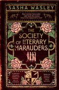 The Society of Literary Marauders - Sasha Wasley