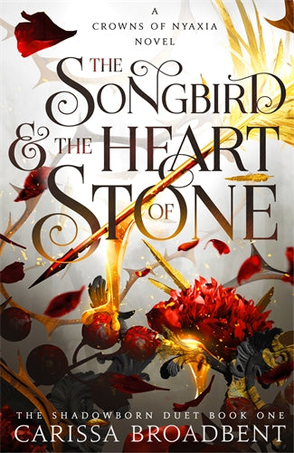 The Songbird & the Heart of Stone - Carissa Broadbent