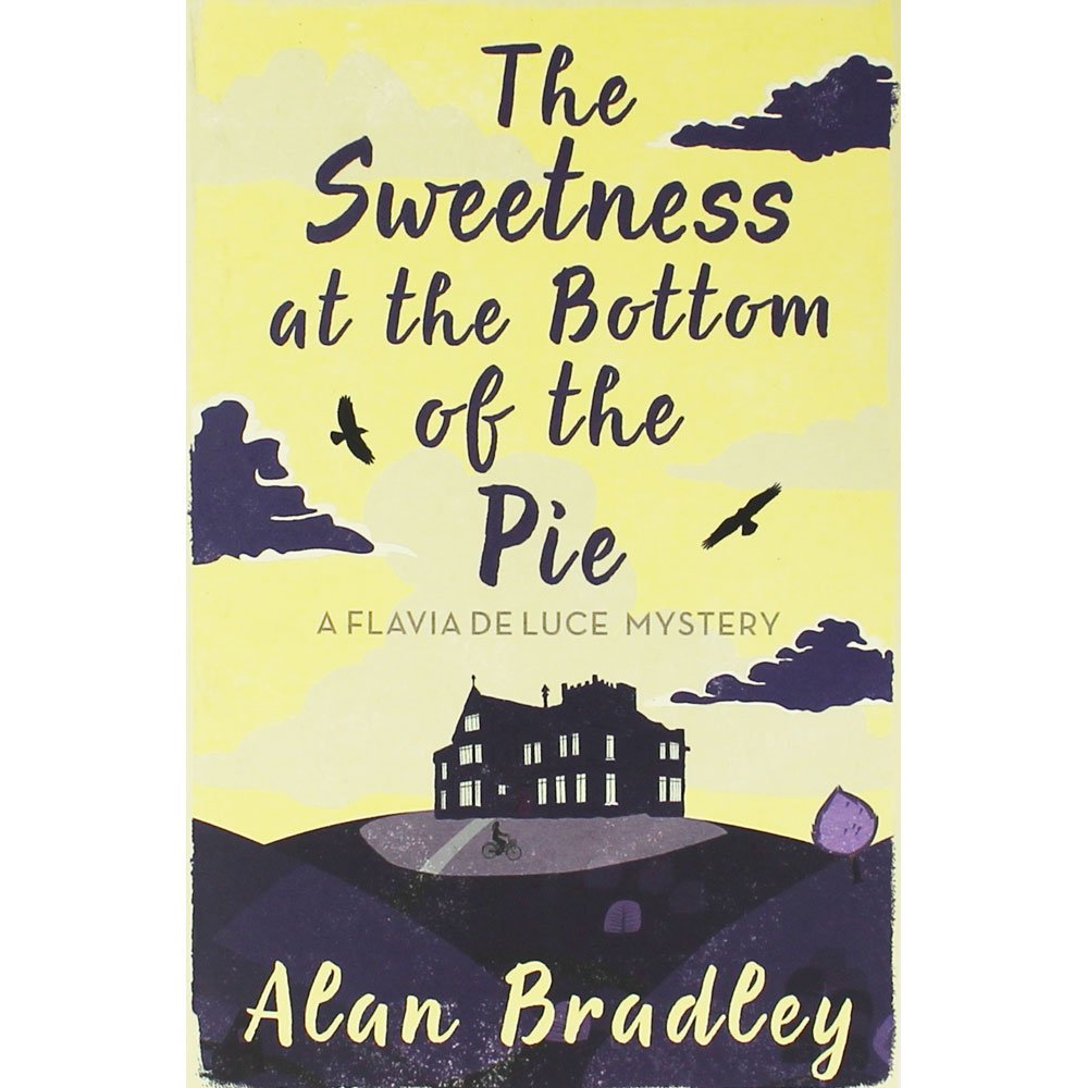 The Sweetness at the Bottom of the Pie - Alan Bradley