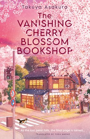The Vanishing Cherry Blossoms Bookshop - Takuya Asakura