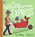 The Wheelbarrow Express - Sue Whiting