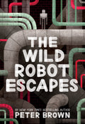 The Wild Robot Escapes (#2) - Peter Brown