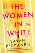 The Women in White - Sarah Pekkanen