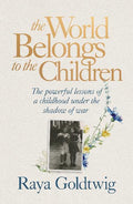 The World Belongs to the Children - Raya Goldtwig