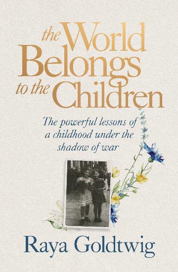 The World Belongs to the Children - Raya Goldtwig