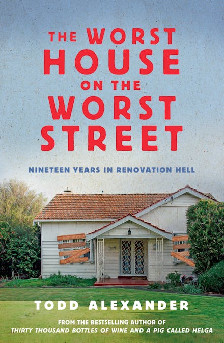 The Worst House on the Worst Street - Todd Alexander