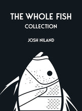 Load image into Gallery viewer, The Whole Fish Collection - Josh Niland
