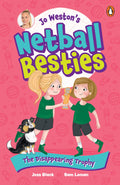 Jo Weston's Netball Besties #4: The Disappearing Trophy - Jess Black & Sam Loman