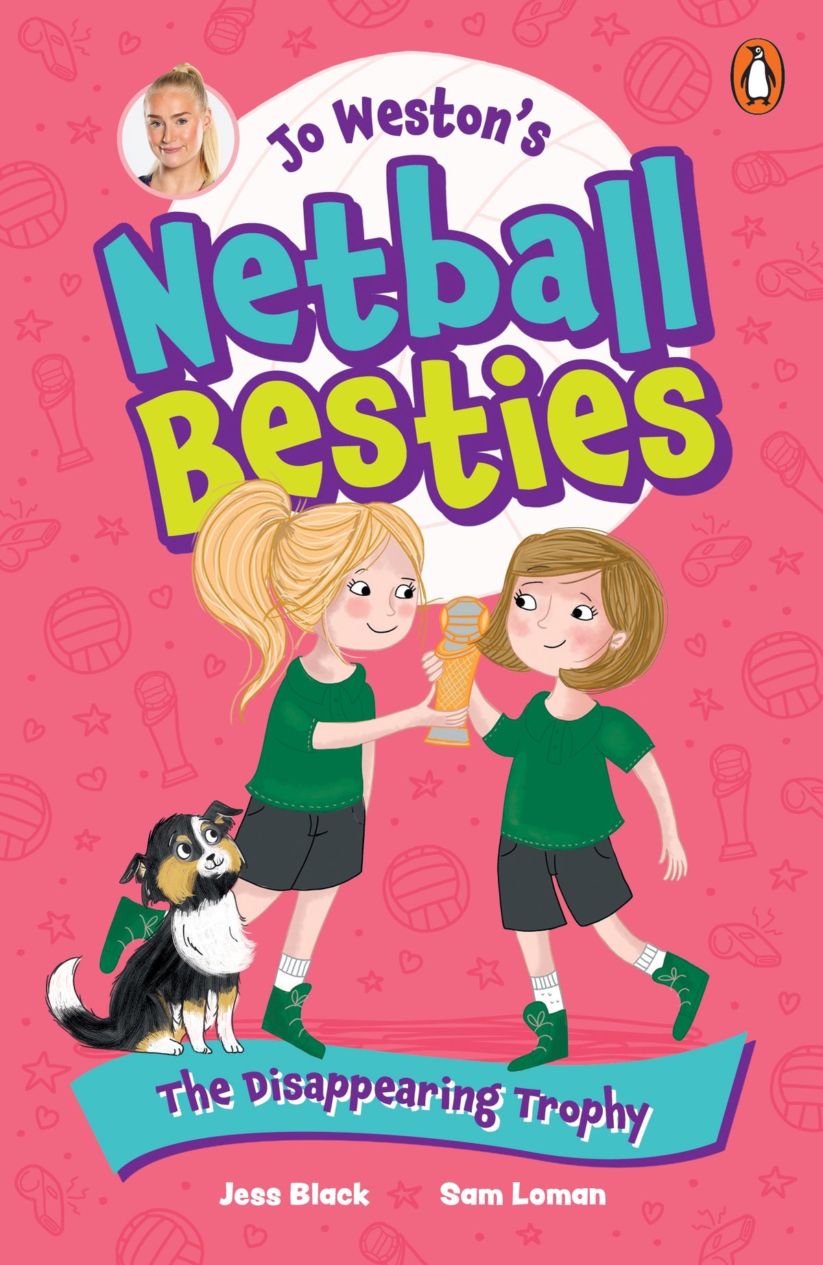 Jo Weston's Netball Besties #4: The Disappearing Trophy - Jess Black & Sam Loman