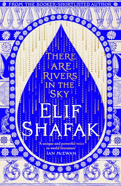 There Are Rivers In The Sky - Elif Shafak