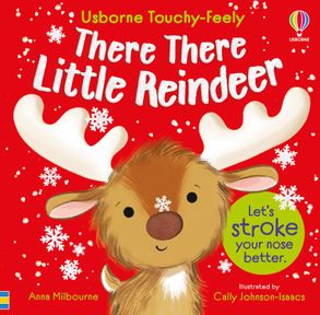 There, There Little Reindeer - Anna Milbourne