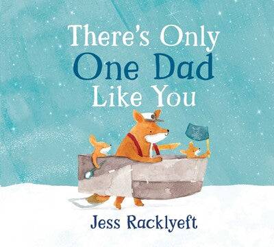 There's Only One Dad Like You - Jess Racklyeft