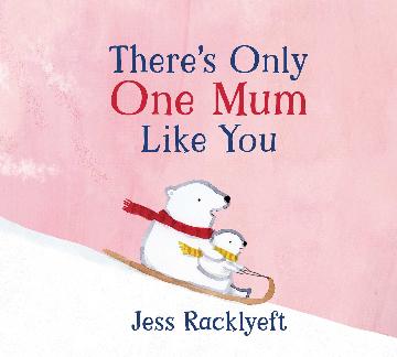 There's Only One Mum Like You - Jess Racklyeft