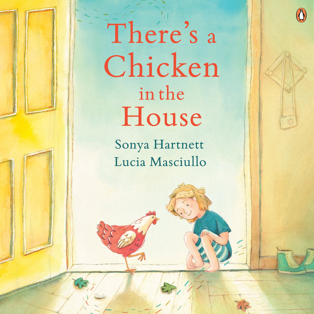 There's a Chicken in the House - Sonya Hartnett & Lucia Masciullo