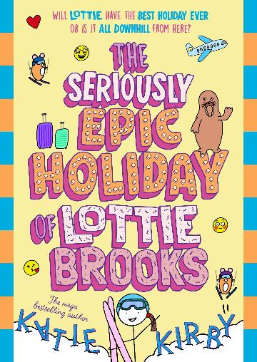 The Seriously Epic Holiday of Lottie Brooks - Katie Kirby