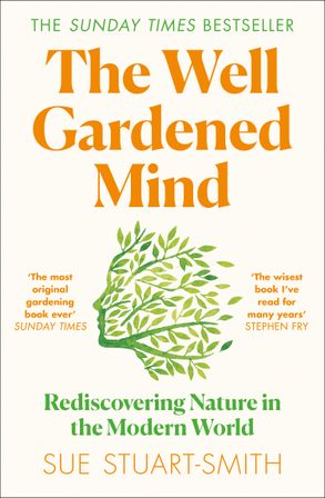 The Well Gardened Mind - Sue Stuart-Smith