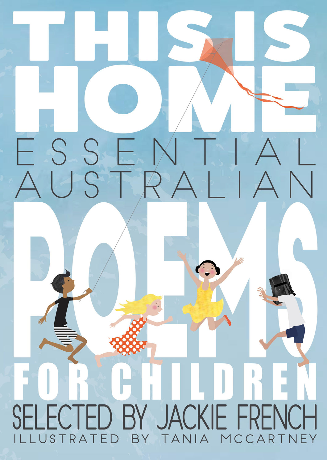 This Is Home: Essential Australian Poems for Children - Selected by Jackie French