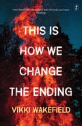 This is How We Change the Ending - Vikki Wakefield