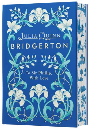 Bridgerton: To Sir Phillip, With Love (DELUXE COLLECTOR'S EDITION) - Julia Quinn