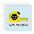 Greeting Card: Father's Day - No One Else Measures Up