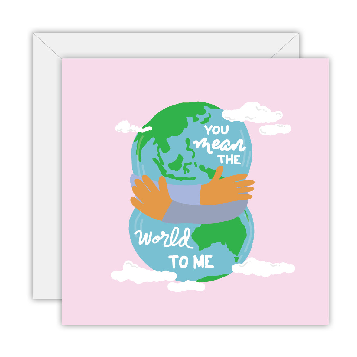 Greeting Card: You Mean The World To Me