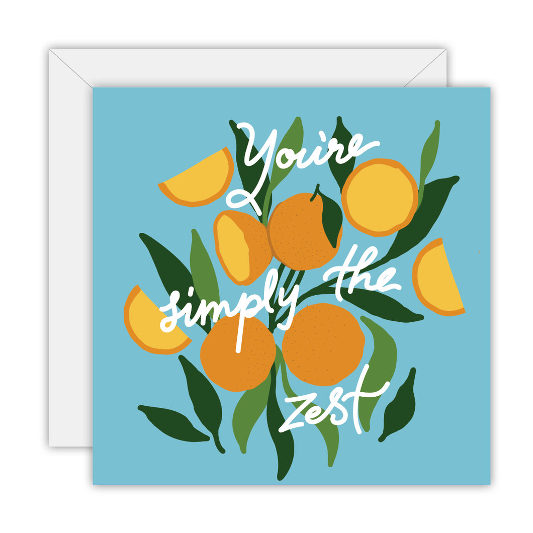 Greeting Card: You're Simply The Zest