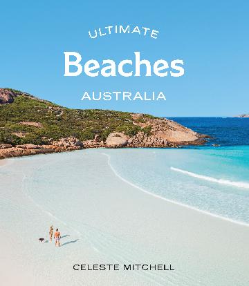 Ultimate Beaches: Australia - Celeste Mitchell