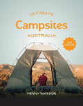 Ultimate Campsites: Australia Second Edition - Penny Watson