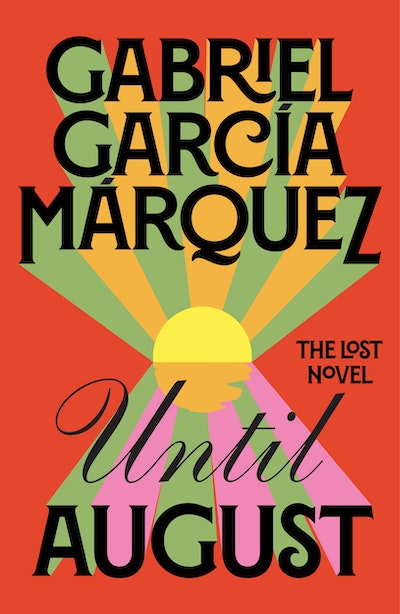 Until August - Gabriel Garcia Marquez