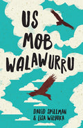 Us Mob Walawurru - David Spillman & Lisa WIlyuka