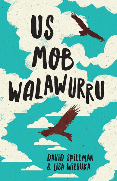 Us Mob Walawurru - David Spillman & Lisa WIlyuka